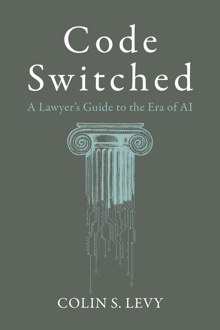 Paperback of "Code Switched: A Lawyer's Guide to the Era of AI" by Amplify Publishing, featuring the book cover with title and author.