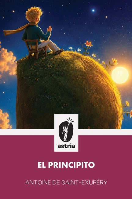 Paperback of "El Principito" by Astria Ediciones featuring the cover with a whimsical illustration of The Little Prince.
