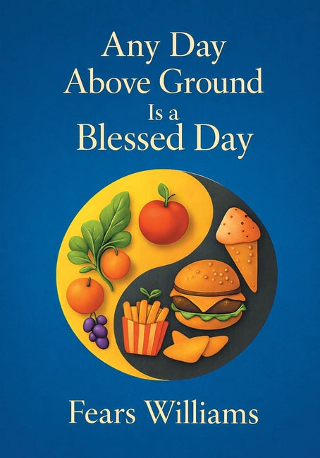 Paperback book titled "Any Day Above Ground Is a Blessed Day" by Newman Springs, featuring a colorful cover design.