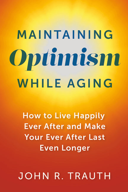 Paperback book titled "Maintaining Optimism While Aging" by Amplify Publishing, featuring a colorful cover with uplifting imagery.