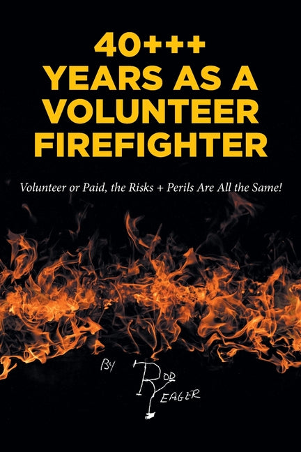 Paperback book titled "40+++ Years as a Volunteer Firefighter: Risks and Perils" by Christian Faith Publishing, featuring firefighter imagery.