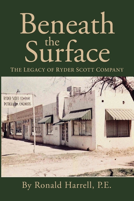 Paperback book titled "Beneath the Surface: The Legacy of Ryder Scott Company" with a clean cover design.