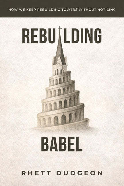 Paperback book titled "Rebuilding Babel" by Lucid Books, featuring a cover with an abstract tower illustration.