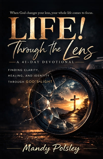 Paperback devotional book titled "Life! Through the Lens" by Trilogy Christian Publishing, featuring a cover with inspiring design.