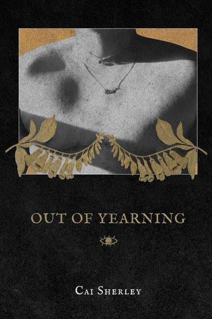Paperback of "Out of Yearning" by Sibling Rivalry Press showing the book cover with artistic design and title text.
