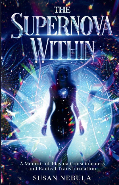 Paperback of The Supernova Within by Raven and Grace Press, featuring the book cover with vibrant cosmic artwork.