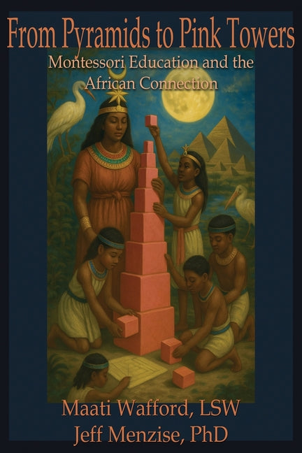 Paperback book titled "From Pyramids to Pink Towers" by Mind on the Matter, featuring artwork related to Montessori education and African themes.