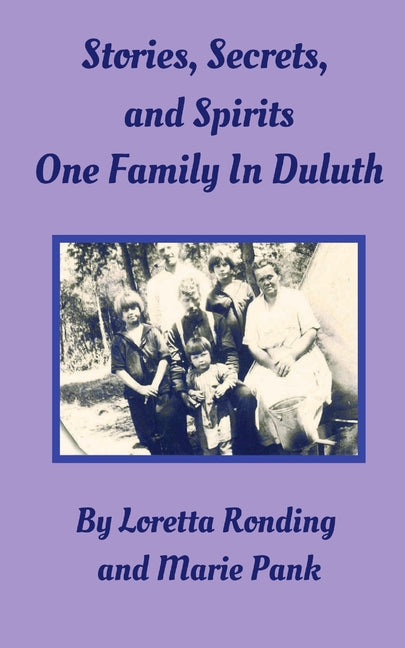 Paperback book titled "Stories, Secrets, and Spirits: One Family in Duluth" by Bill Pank, with a cover featuring a family scene.