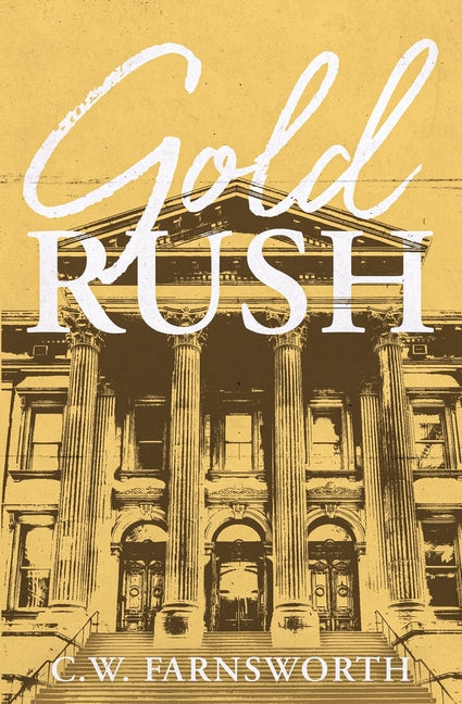 Paperback of "Gold Rush" by C.W. Farnsworth featuring a gold-themed cover with vintage-style illustrations.