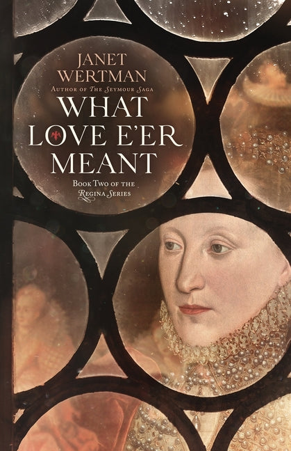 Paperback of "What Love E'er Meant" by Janet Wertman, featuring the book cover with floral and romantic imagery.