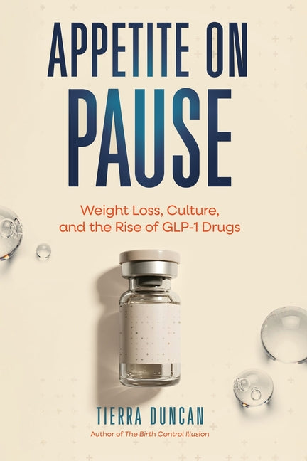 Paperback book titled "Appetite on Pause" by Duncan Milam LLC, featuring a cover with a modern design related to weight loss and GLP-1 drugs.