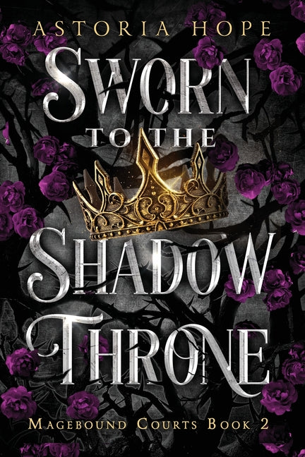 Paperback copy of "Sworn to the Shadow Throne" by Astoria Hope, showing the book cover with dark, mysterious artwork.