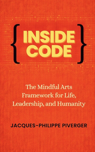 Paperback book titled "Inside Code: The Mindful Arts Framework for Life, Leadership, and Humanity" by Reader Advanced.