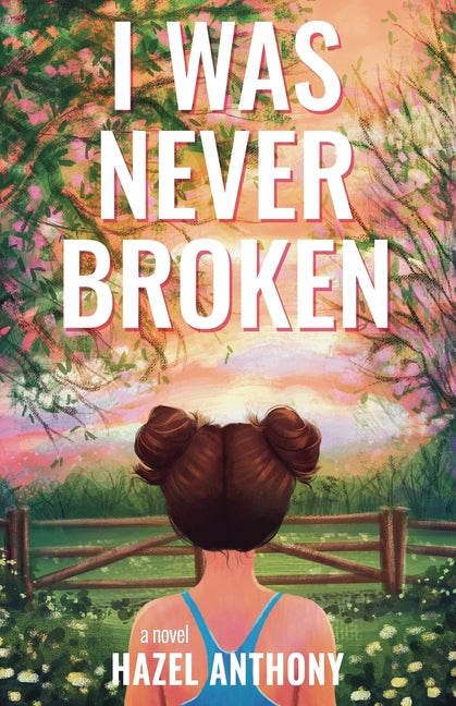 Paperback book titled "I Was Never Broken" by Hazel Anthony with a plain cover design, displayed on a white background.