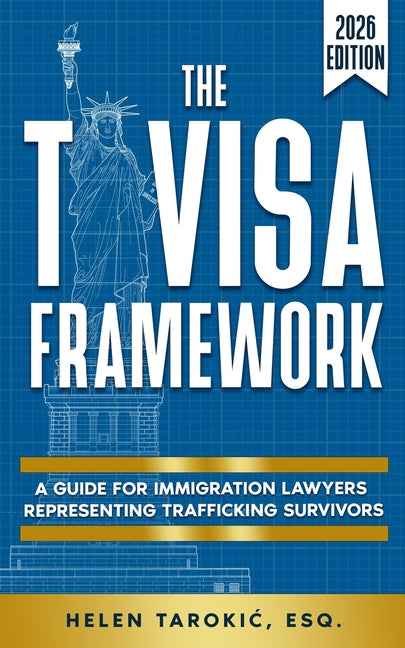 Paperback book titled "The T Visa Framework" by Helen Tarokic, featuring a cover with legal and immigration themes.