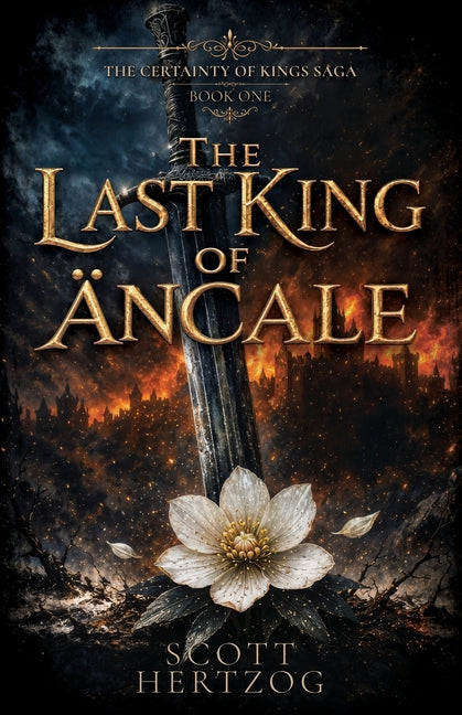 Paperback edition of The Last King of Äncale by Ember & Laurel Press, featuring a detailed cover illustration.
