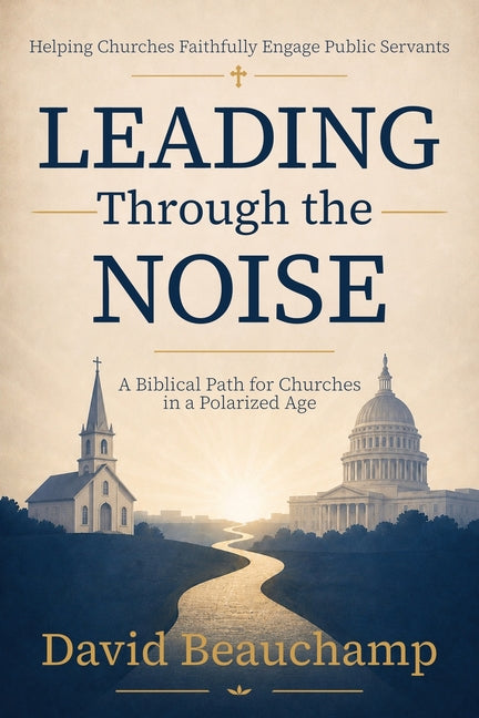 Paperback book titled "Leading Through the Noise" by Delta Bravo Publishing LLC, featuring a cover with a church and serene background.