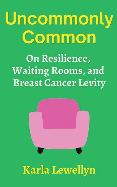 Paperback titled "Uncommonly Common" by Karla Lewellyn, featuring the book cover with a resilient and hopeful design.