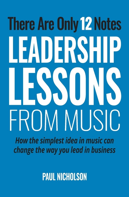 Paperback book titled "There Are Only 12 Notes: Leadership Lessons From Music" by Wedgewood Ventures LLC, with a colorful cover.