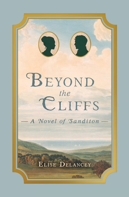 Paperback of "Beyond the Cliffs," a novel set in Sanditon, by W. Wellington Books, featuring a scenic cover image.