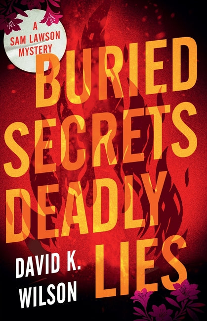 Paperback of Buried Secrets Deadly Lies by David K. Wilson showing the book cover with dark and mysterious design.