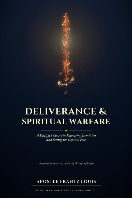 Paperback book titled "Deliverance & Spiritual Warfare" by Jesus Way Ministries, featuring a spiritual warfare theme and disciple training.