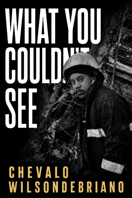 Paperback book titled "What You Couldn't See" by Wilsondebriano Publishing, featuring a cover with a survivor's story of 9/11 collapse.