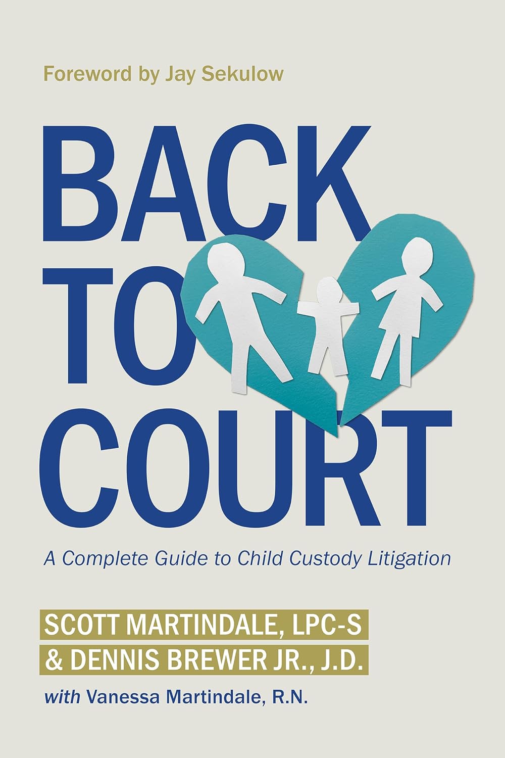 Back to Court - A Complete Guide to Child Custody Litigation - SureShot Books Publishing LLC