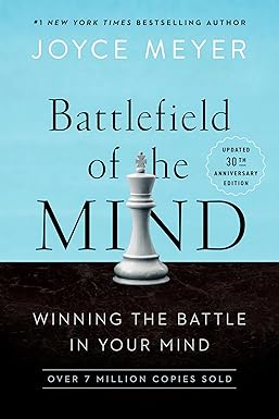 Battlefield of the Mind (30th Anniversary Edition): Winning the Battle in Your Mind