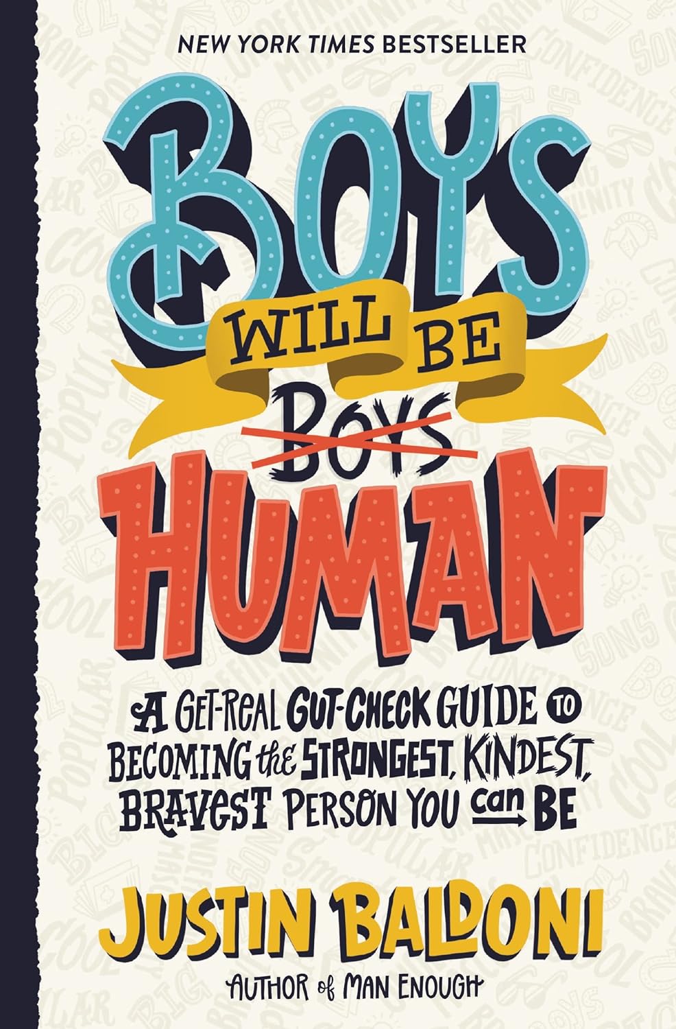 Boys Will Be Human A Get-Real Gut-Check Guide to Becoming the Strongest, Kindest, Bravest Person You Can Be - SureShot Books Publishing LLC