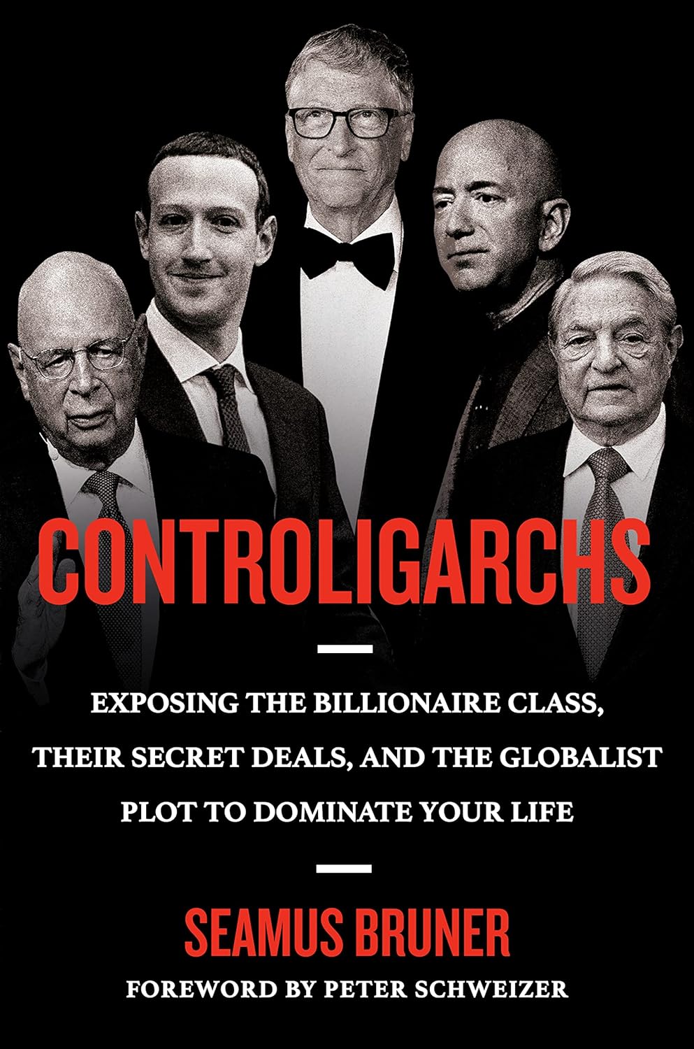 Controligarchs Exposing the Billionaire Class, Their Secret Deals, and the Globalist Plot to Dominate Your Life - SureShot Books Publishing LLC