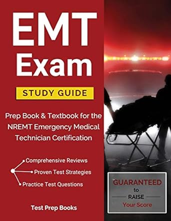 EMT Exam Study Guide Prep Book & Textbook for the NREMT Emergency Medical Technician Certification - SureShot Books Publishing LLC