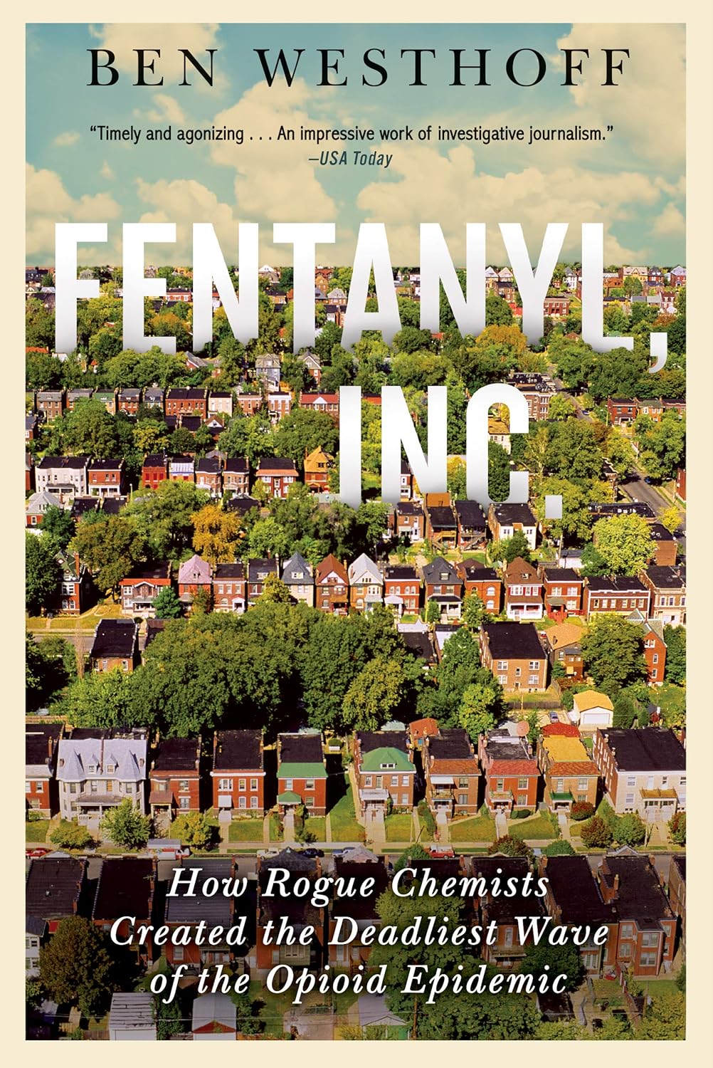 Fentanyl, Inc. How Rogue Chemists Are Creating the Deadliest Wave of the Opioid Epidemic  - SureShot Books Publishing LLC