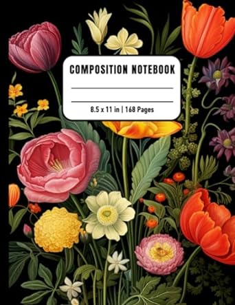 Flower Composition Notebook For Inmates Blank Sketch Book For Men And Women In Jail, Colorful Unruled Black Journal For Journaling, Note Taking, 8.5x11, 168 Pages, Gift For Flowers Lovers - SureShot Books Publishing LLC