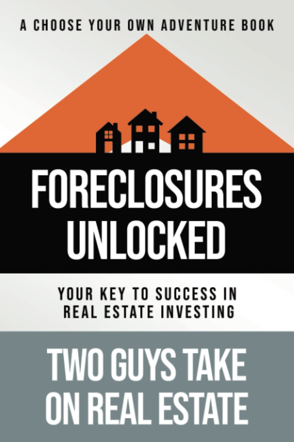 Foreclosures Unlocked: Your Key to Success in Real Estate Investing SureShot Books