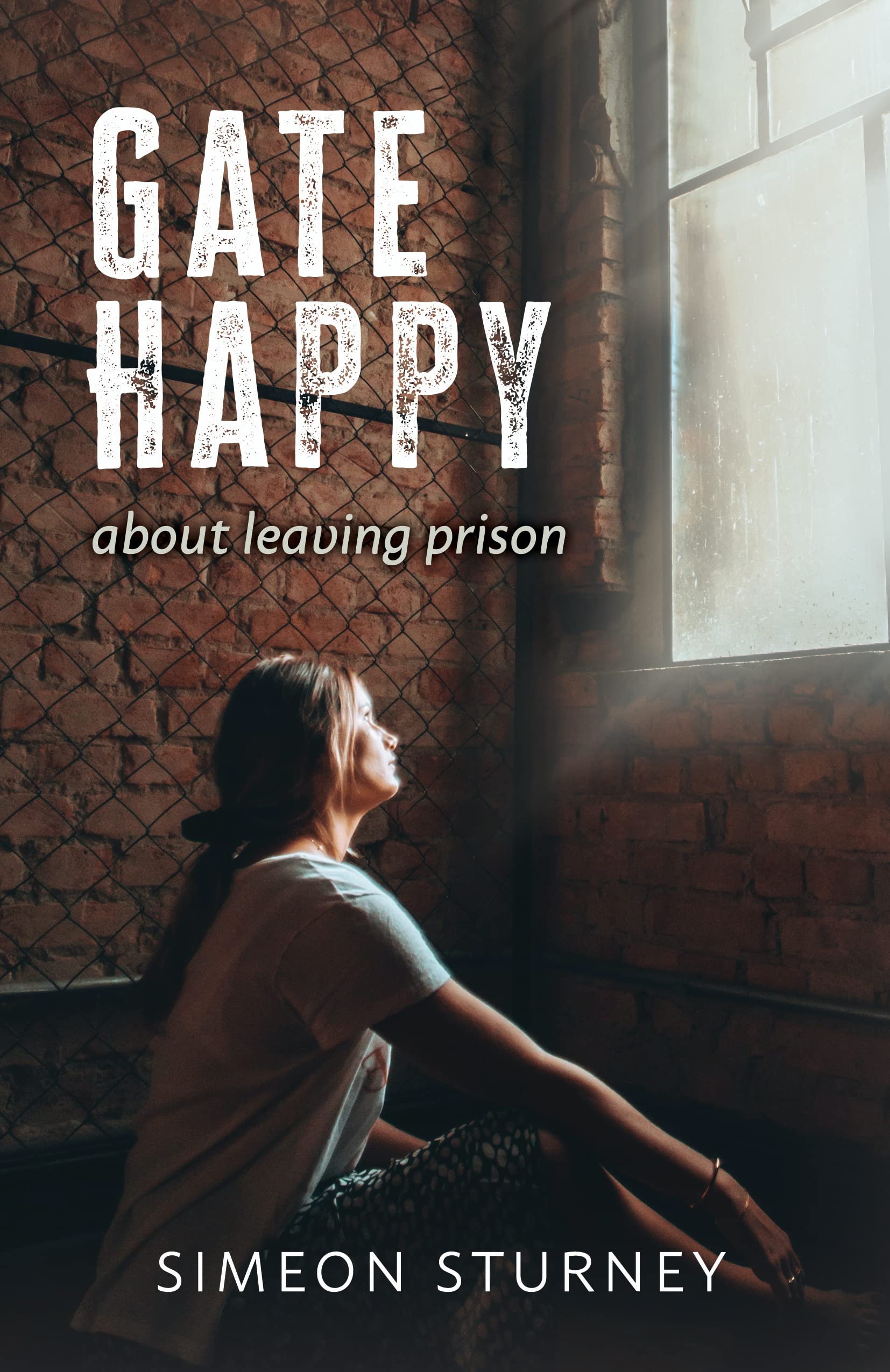 Gate Happy: About Leaving Prison SureShot Books