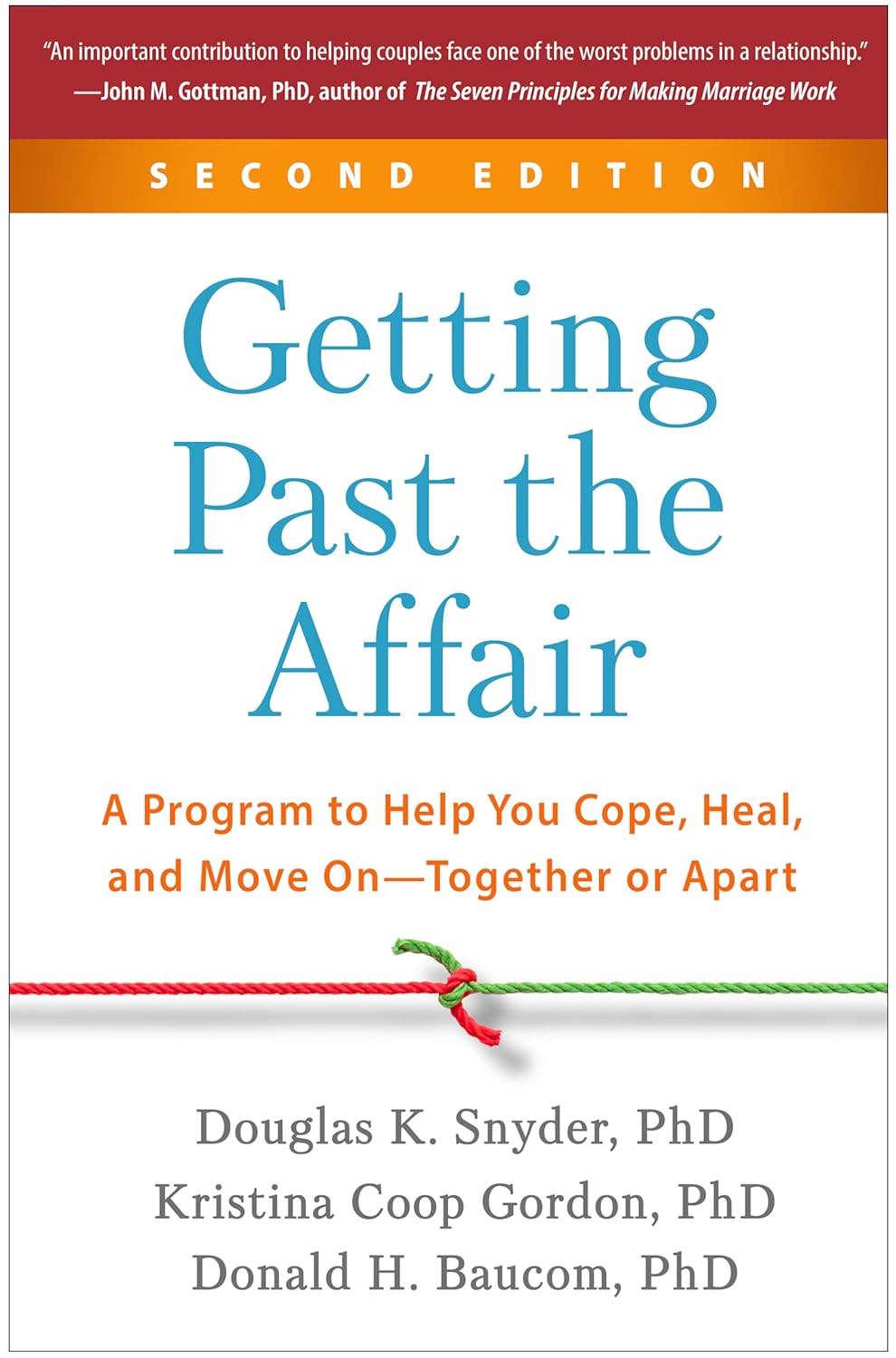 Getting Past the Affair A Program to Help You Cope, Heal, and Move On--Together or Apart (2ND ed.) - SureShot Books Publishing LLC