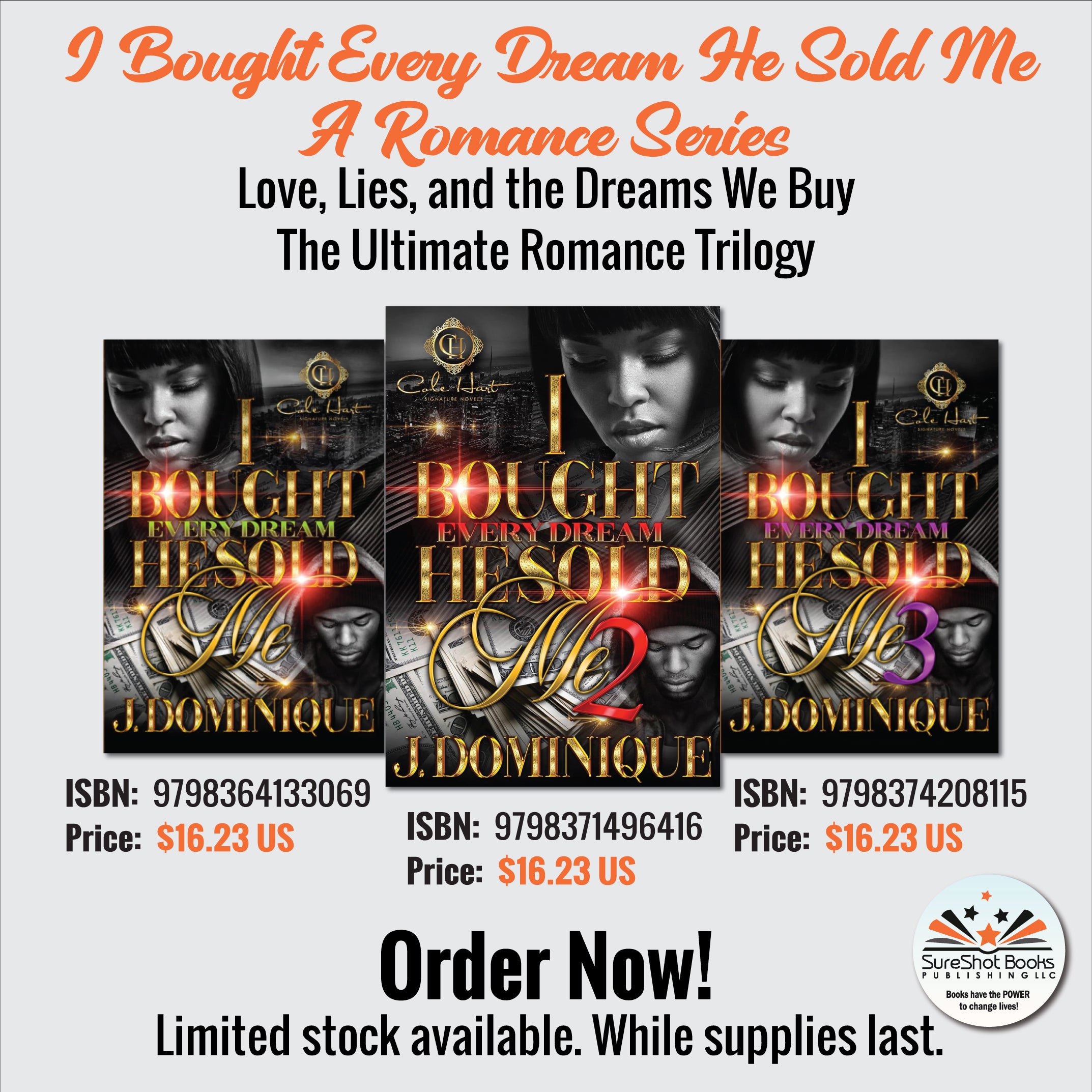 I Bought Every Dream He Sold Me - A Romance Series - Love, Lies, and the Dreams We Buy - The Ultimate Romance Trilogy - SureShot Books Publishing LLC