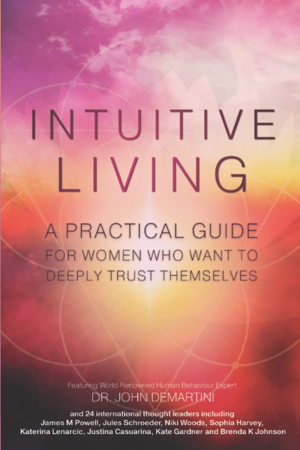 INTUITIVE LIVING: A practical guide for women who want to deeply trust themselves SureShot Books