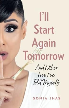I'll Start Again Tomorrow And Other Lies I've Told Myself - SureShot Books Publishing LLC
