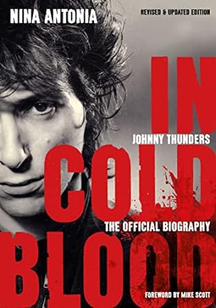 "Johnny Thunders: In Cold Blood: The Official Biography: Revised & Updated Edition - PGW - SureShot Books Publishing LLC"
