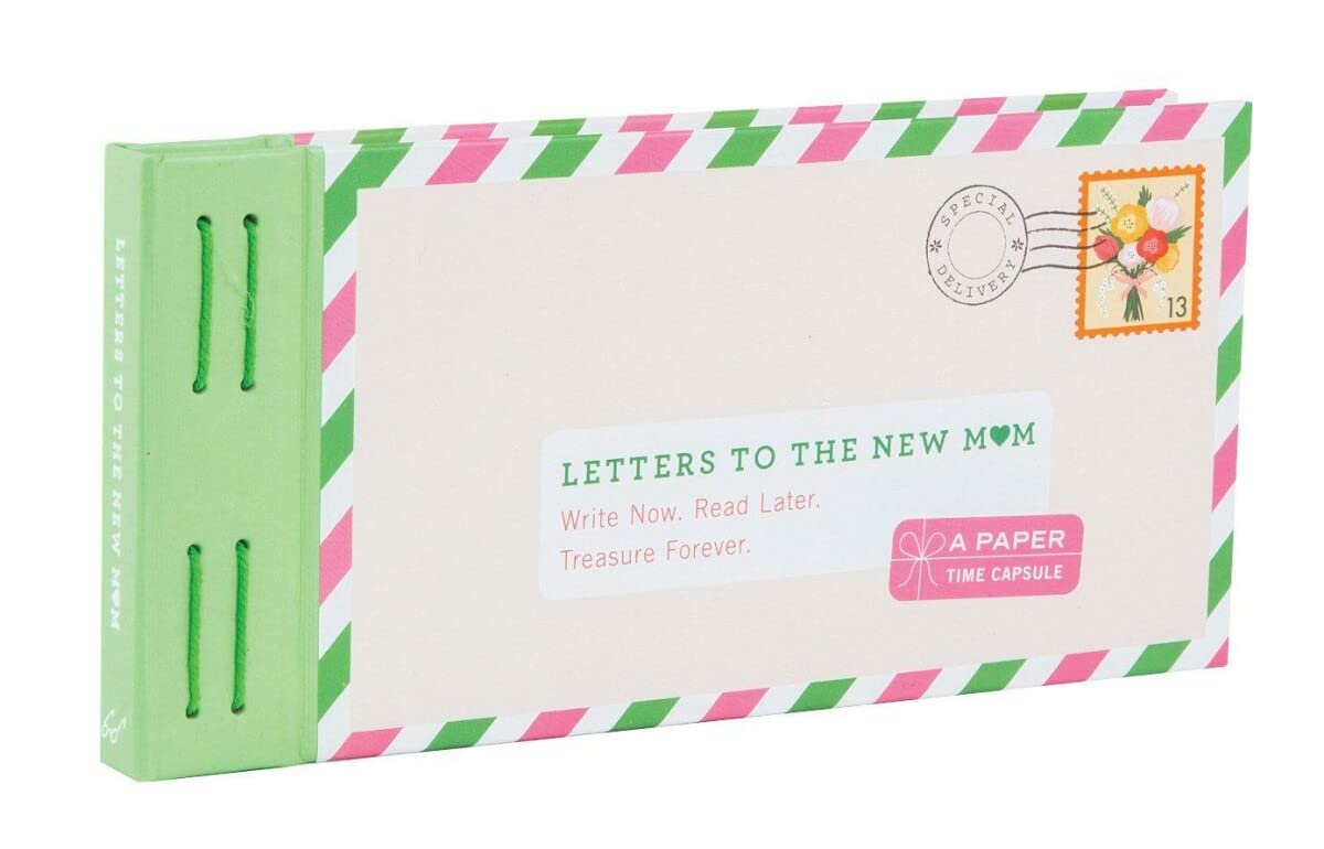 Letters to the New Mom: Write Now. Read Later. Treasure Forever. (Gifts for Expecting Mothers, Gifts for Moms to Be, New Mom Gifts) Chronicle Books