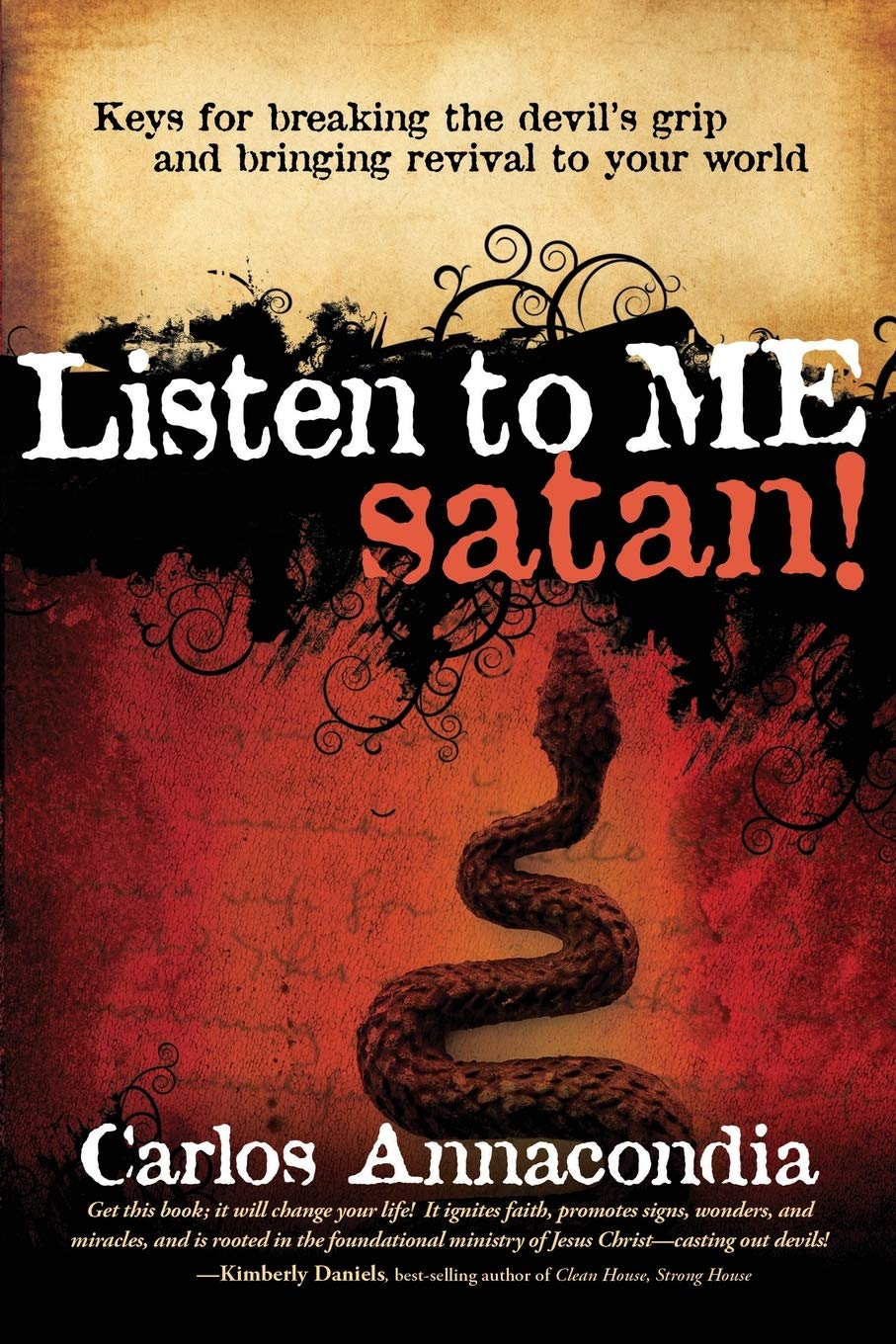 Listen to Me Satan! Keys for Breaking the Devil's Grip and Bringing Revival to Your World by Annacondia, Carlos - SureShot Books Publishing LLC