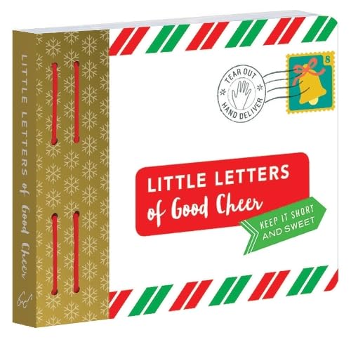 Little Letters of Good Cheer: Keep It Short and Sweet. Chronicle Books
