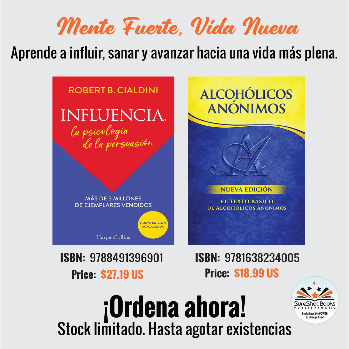 Mente Fuerte, Vida Nueva – Influencia por Robert B. Cialdini & Alcóholicos Anónimos Nueva Edición
