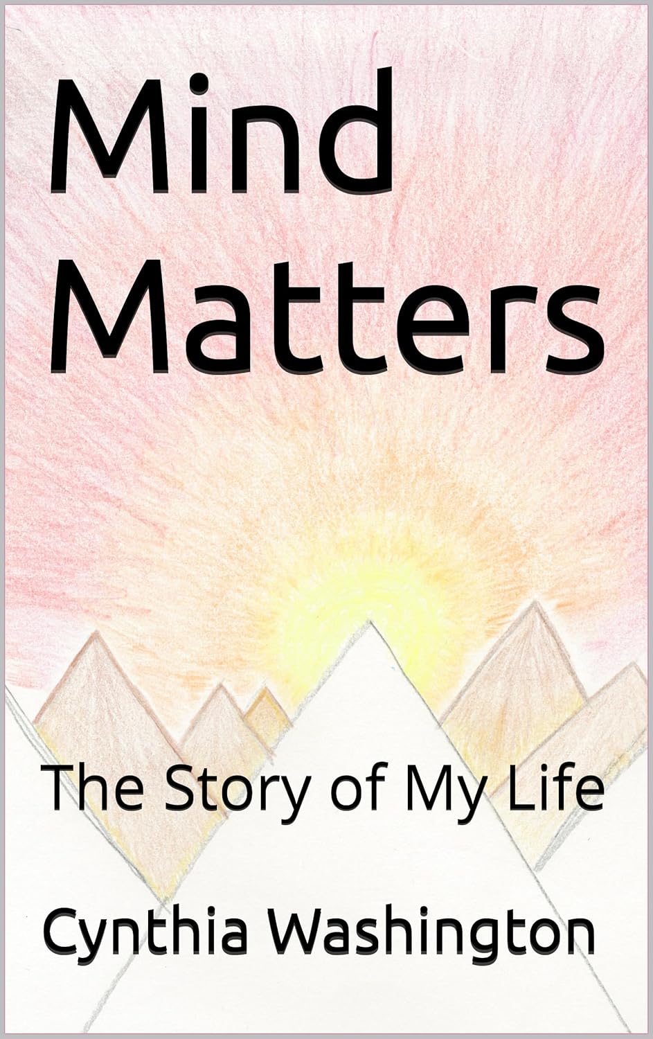 Mind Matters: The Story of My Life Biography &amp; Autobiography | Women Independently Published