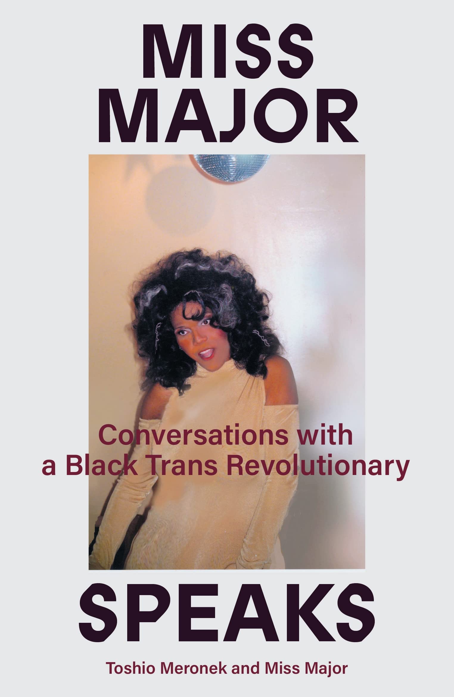 Miss Major Speaks: Conversations with a Black Trans Revolutionary SureShot Books