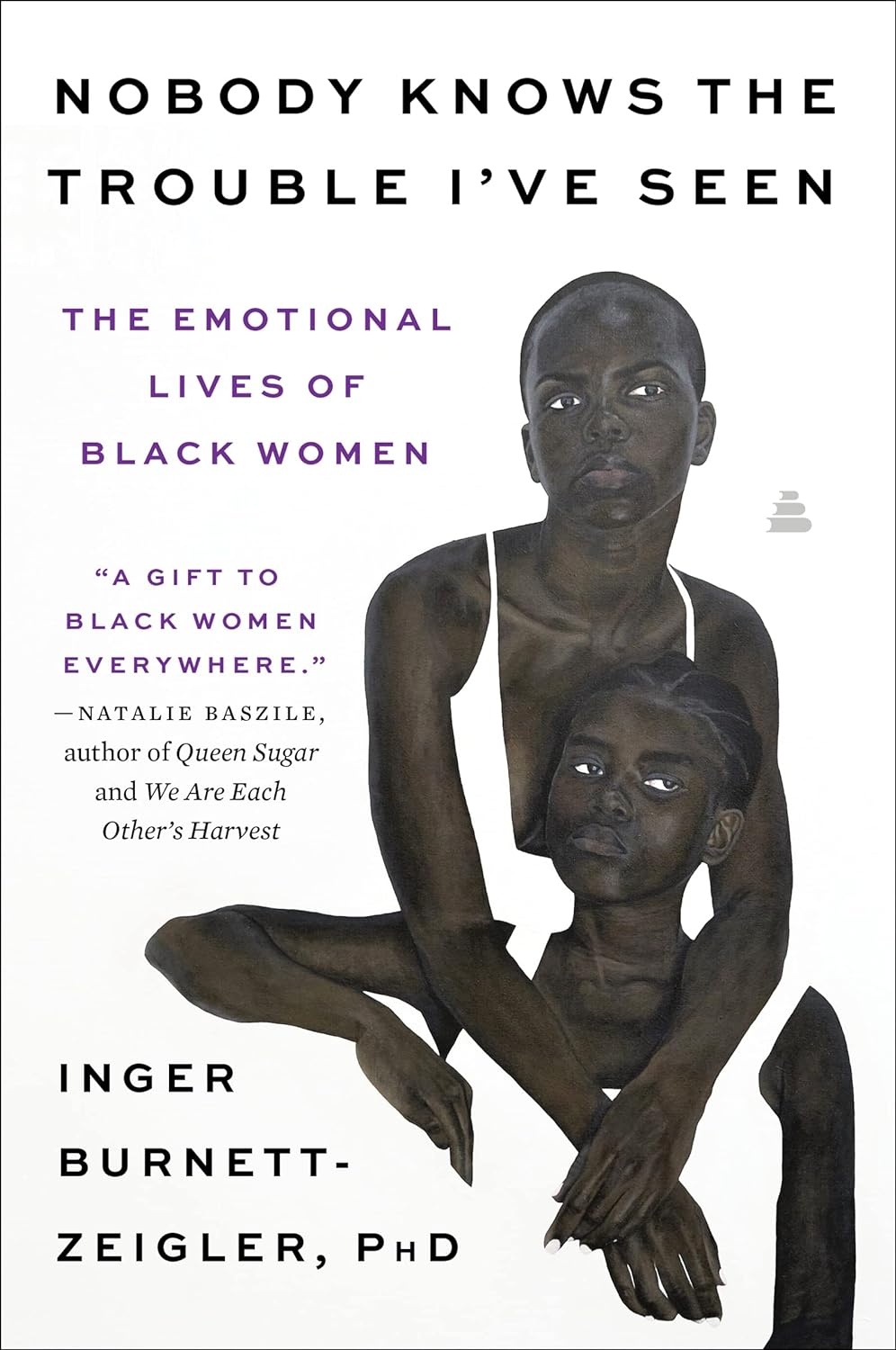 Nobody Knows the Trouble I've Seen, The Emotional Lives of Black Women - SureShot Books Publishing LLC