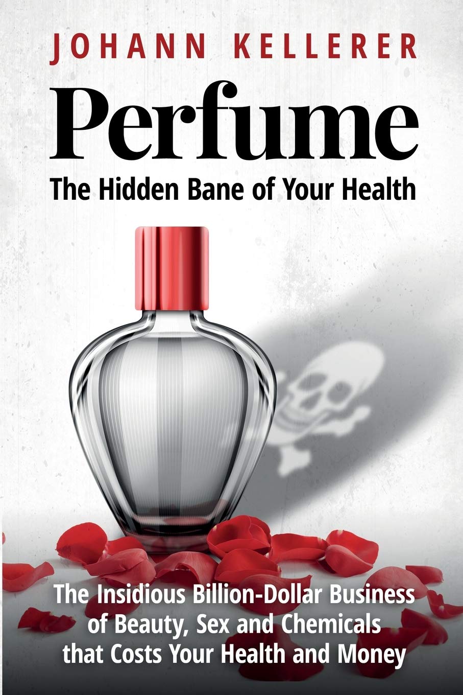 Perfume, The Hidden Bane of Your Health SureShot Books