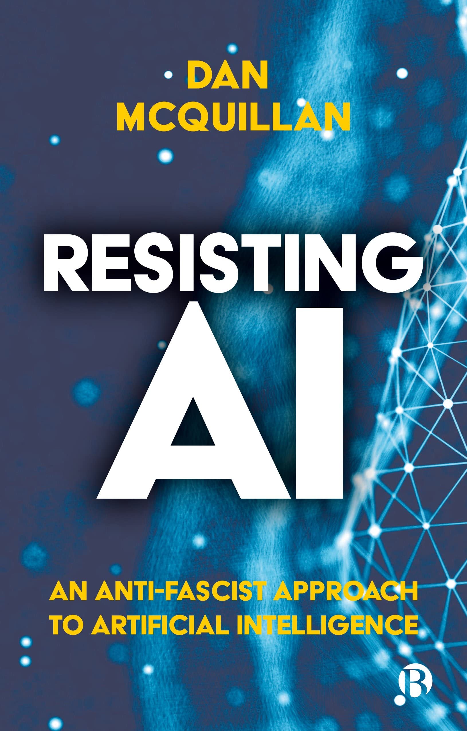 Resisting AI: An Anti-fascist Approach to Artificial Intelligence Paperback Bristol University Press